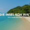 die insel koh wai thailand