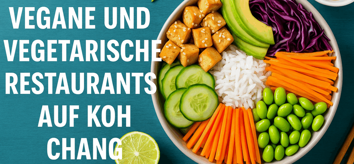 vegane und Vegetarische restaurnats koh chang thailand